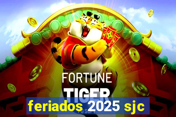 feriados 2025 sjc